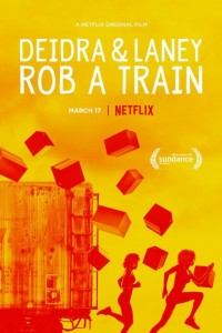 Deidra and Laney Rob a Train (2017)