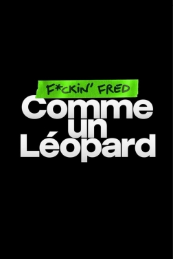 F*ckin' Fred : Comme un Léopard (2025)